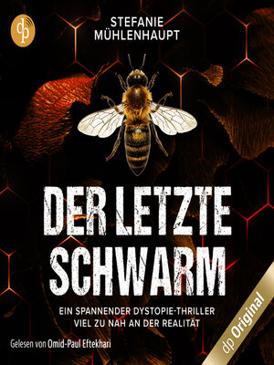cover image of Der letzte Schwarm--Ein spannender Dystopie-Thriller mit aktuellem Thema, Band (Ungekürzt)